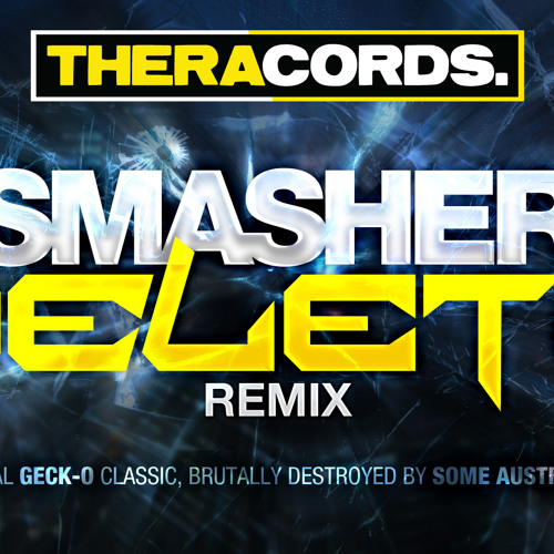 Geck-o - Smasher (Delete Remix) (THER-090)