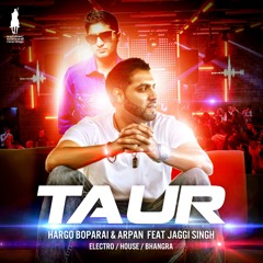 Hargo Boparai & Arpan - Taur (feat. Jaggi Singh)