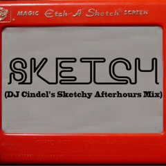 SKETCH (Dj Cindel's Sketchy Afterhours Mix)