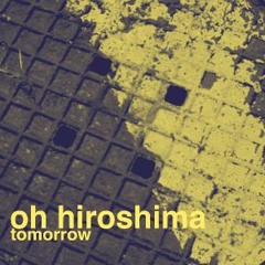 Oh Hiroshima - Dreams