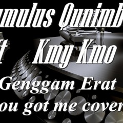 Qumulus Qunimbus ft Kmy Kmo - Genggam Erat [You Got Me Cover]