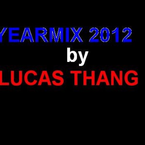 LUCAS THANG - Yearmix 2012