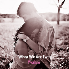 When We Are Two