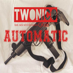 Twonico Feat. Sick Wit It, Juicke & DaKidd - Automatic [Prod. x Drake]