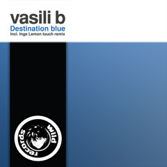 Vasili b - Destination blue (Original mix)