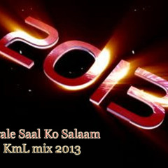 Aanewale Saal Ko Salaam Dj KmL mix 2013 demo