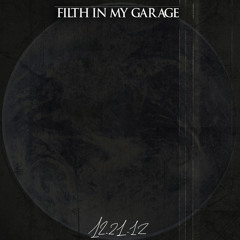 Filth in my Garage - Present