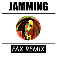 JAMMING BOB MARLEY -  FAX REMIX