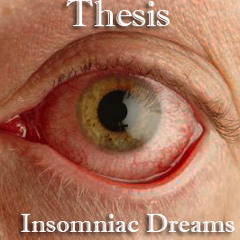 Thesis- Insomniac Dreams (Prod. 1984)
