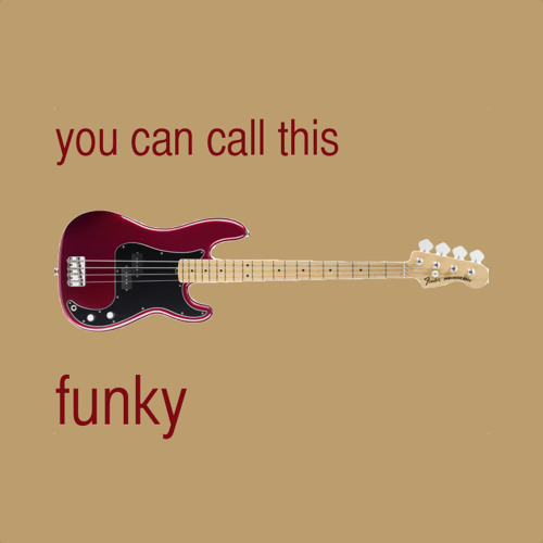 You Can Call This Funky