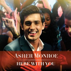 Asher Monroe-Here with You (Dj Scr3Am edit.)