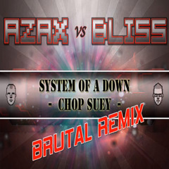 System Of A Down   Chop Suey (Azax Syndrom Vs Bliss Rmx)