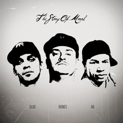 The Story Of Moral ft. Slug (of Atmosphere) & AG (of D.I.T.C)