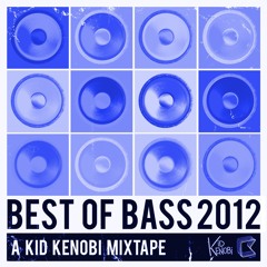 Best Of Bass 2012 Mixtape - Kid Kenobi