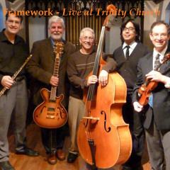 My Favorite Things (from "Framework Live at Trinity Church" 11-10-12)