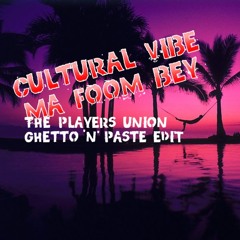 THE PLAYERS UNION - VIBE (GHETTO 'N' PASTE' EDIT)