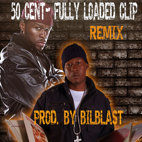 Stream 50 CENT- FULLY LOADED CLIP (REMIX) by Bilblast Pro | Listen online  for free on SoundCloud