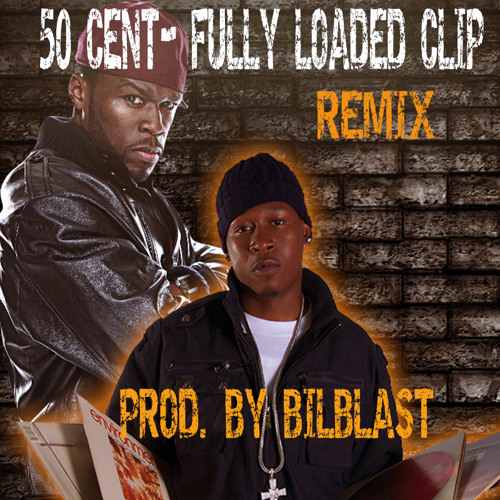 Stream 50 CENT FULLY LOADED CLIP (REMIX) by Bilblast Pro Listen