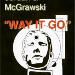 WAY IT GO (McGRAWSKI FT:DESHAUN (CHIEF) JORDAN