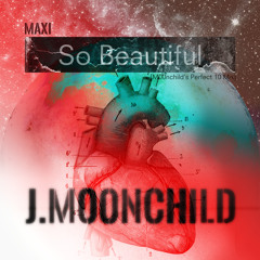 Maxi - So Beautiful (M00nchild's Perfect 10 Mix)