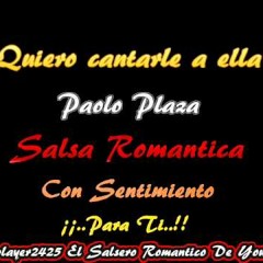 Paolo Plaza - Quiero Cantarle A Ella