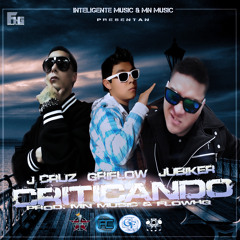 Griflow Ft J cruz,Jubiker - Criticando(Prod. MN MUsic)