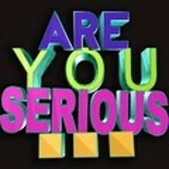 Are You Serious - So Heavy