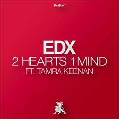 2012 - 2 Hearts 1 Mind (Denzal Park Mix) - EDX feat. Tamra Keenan