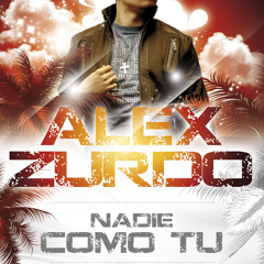 Nadie Como Tu - Alex Zurdo -  NC Records - Dj Rodolfo®