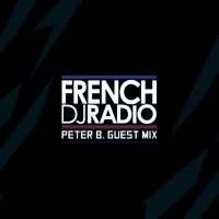 Peter B. - French DJ Radio Guest Mix