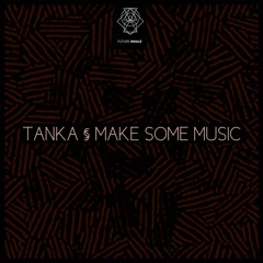 Tanka-Make Some Music