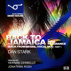Back to Jamaica Ft. King Fragrance (Dan Stark's Back From Negril Vocal Mix) S.C. Edit {Beat Code}