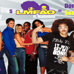 Don't Stop Sexy Moving (S Club 7 vs LMFAO ft. Madonna)