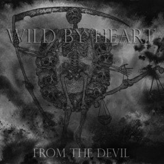 Wild By Heart - From The Devil
