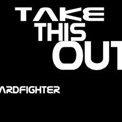 Dj Hardfighter - Take This Out