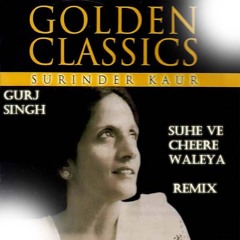 Suhe Ve Cheere Waleya Remix - Surinder Kaur