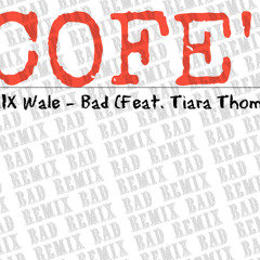 Cofe Remix Wale Bad