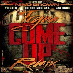 Nino Brown - Tryna Come Up Remix Feat. French Montana, Yo Gotti & Ace Hood (prod By G-Whizz & JonOh)