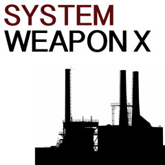 Weapon X - System (FREE DOWNLOAD)