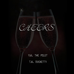 Cheers - Y.K. The Pilot & T.K. Duckett$