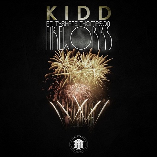 KIDD - Fireworks (feat. Tyshane)