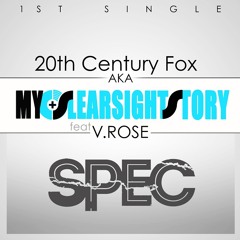 SPEC - 20th Century Fox (feat V.Rose) (My Clearsight Story)