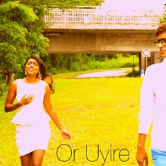 Or Uyire  ` Nishmen Nair & Sharon Sangeetha