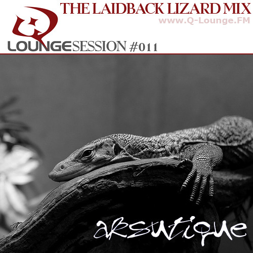 [Mix] Aksutique - Q-Lounge Session #011 (The Laidback Lizard Mix)
