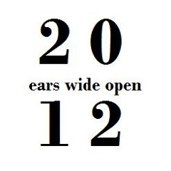 Ears Wide Open • les artistes du blog en 2012