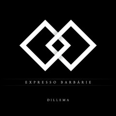 Dillema - Linha Reta [Expresso Barbárie]