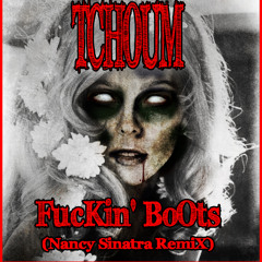 TchOum {DFC/KMR} FucKin'BoOts (Nancy Sinatra Remix) - Out Now on Exode records