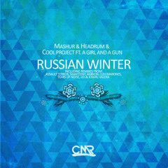 Mashur, Headrum, Cool Project ft. A Girl and A Gun - Russian Winter (Preview EP)