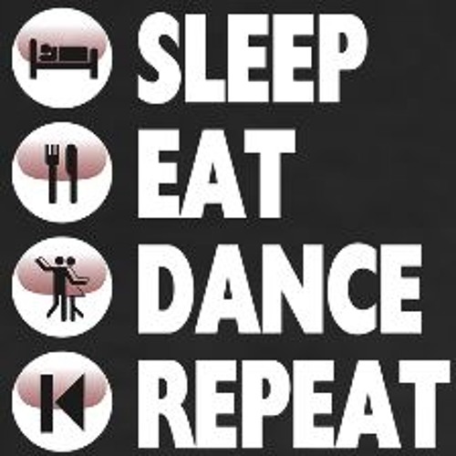 Eat sleep dance