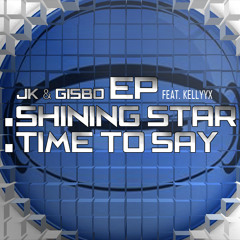 JK & Gisbo Feat Kellyyx - Shining Star OUT NOW!